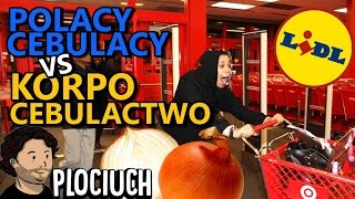 Buractwo Cebulactwo Polaków vs Korpo Buractwo w Promocja w Lidlu  Plociuch 513 [upl. by Leikeze463]