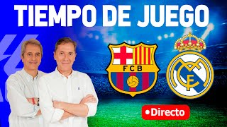 Directo del Barcelona 12 Real Madrid en Tiempo de Juego COPE [upl. by Kam]