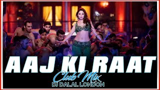 Aaj Ki Raat Vs Aaj Ki Raat  Tamanaah  Club Remix  DJ Dalal London  Stree 2  Don 2  Old Vs New [upl. by Siurtemed34]