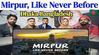 Mirpur Like Never Before  Dhaka  Bangladesh  Pakistani Reaction [upl. by Dionisio]