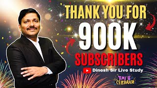 Lets Celebrate We are now 900K Subscribers Family on Dinesh Sir Live Study YT Channel  Dinesh Sir [upl. by Chandra230]