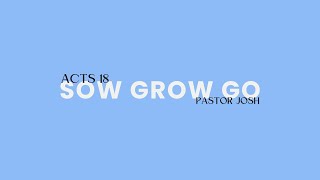 Sow Grow Go  Pastor Josh [upl. by Ielhsa]