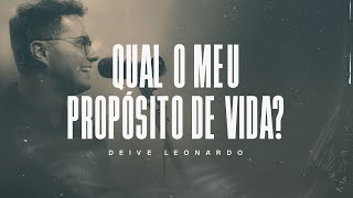 Qual o meu propósito de vida  Deive Leonardo [upl. by Aniral]