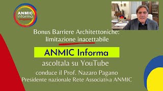 Bonus Barriere Architettoniche limitazione inaccettabile  ANMIC Informa 26012024 [upl. by Nwahsyd]