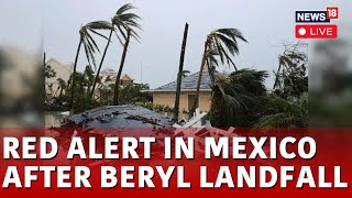 Mexico News Today Live  Hurricane Beryl Makes Landfall At Mexican Coast Live  Mexico City  N18G [upl. by Iddo]