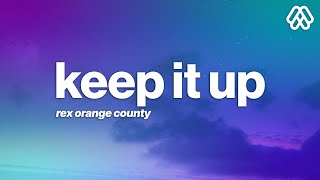 Rex Orange County – KEEP IT UP Lyrics [upl. by Eeliak434]