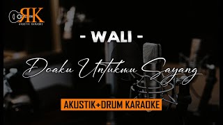 Doaku Untukmu Sayang  Wali  AkustikDrum Karaoke [upl. by Kirch855]