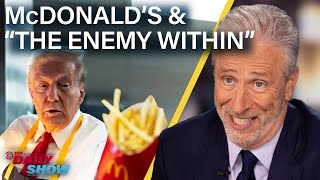 Jon Stewart on Trumps McDonalds Shift amp His quotEnemy Withinquot Threat  The Daily Show [upl. by Alyt434]