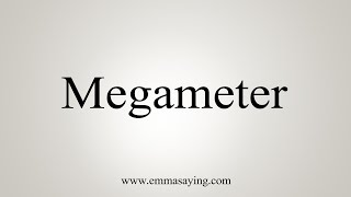 How To Say Megameter [upl. by Binette]