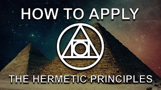 HOW TO USE THE SEVEN HERMETIC PRINCIPLES [upl. by Fanchon600]