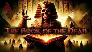 Unveiling the Mysteries of the Egyptian Afterlife  The Book of the Dead [upl. by Aeduj]