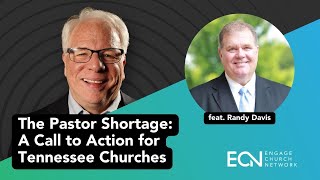 ECN Podcast Ep 8  The Pastor Shortage A Call to Action for Tennessee Churches feat Randy Davis [upl. by Amorete]