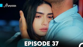 Armaan Episode 37 Urdu Dubbed FULL HD [upl. by Airdnazxela684]