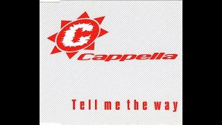 Cappella  Tell Me The Way 2001 Club Remix [upl. by Mayfield]