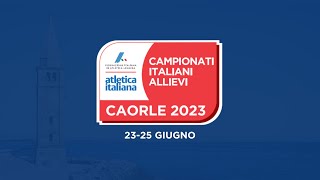 Caorle 2023  Campionati Italiani Allievi venerdì pomeriggio [upl. by Durante]