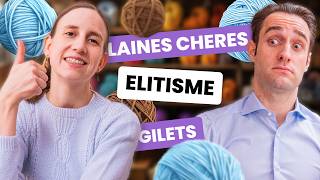 LAINES CHÈRES ELITISME GILETS  Podcast tricot  Entre Deux Mailles 6 [upl. by Claretta498]