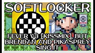 Softlocker  Fever V3 Kissmix  but Brendan and Pikasprey sing it  Friday Nigth Funkin Covers [upl. by Krysta]