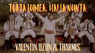 Valentin Uzun amp Orchestra Tharmis  Toata Lumea Hai La Nunta Official Video [upl. by Ttessil]