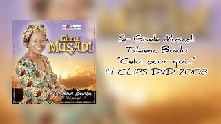 Sr Gisele Musadi  Tshiena Bualu “Celui pour qui…” EntierFull 14 CLIPS DVD 2008 [upl. by Fleece]