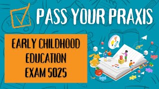 Pass the Praxis Early Childhood Education Exam 5025 A Comprehensive Study Guide [upl. by Acinoryt594]