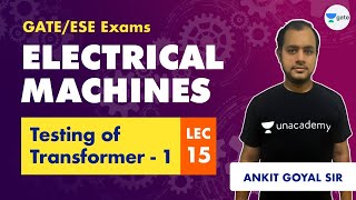 Testing of Transformer  1  Electrical Machines  Lec 15  GATEESE EE ECE  Ankit Goyal [upl. by Maryl990]