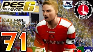 PES 6 Master League  vs Charlton Athletic H  Part 71 [upl. by Snell]