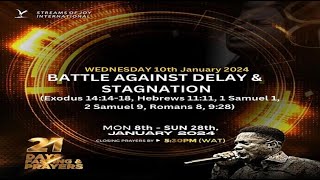 DAY 3  BATTLE AGAINST DELAY amp STAGNATION  21 DAYS FASTING AND PRAYERS  10TH JANUARY 2024 [upl. by Lowson]