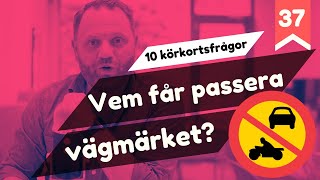 Vem får passera vägmärket  10 körkortsfrågor [upl. by Hallvard362]