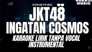 JKT48  INGATAN COSMOS  Karaoke Lirik Tanpa Vocal  Instrumental [upl. by Christian62]