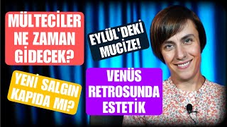 Sığınmacılar geri dönecek mi  Eylül’de neler olacak  Astrolog Ayşe Balın yanıtıyor SORUCEVAP 1 [upl. by Aina]