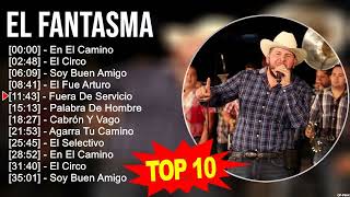 El Fantasma 2023 MIX  Top 10 Best Songs  Greatest Hits  Full Album [upl. by Pablo]