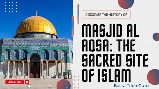 Masjid Al Aqsa history  Exploring the History and Significance of Masjid Al Aqsa  Basra Tech Guru [upl. by Atilal26]