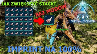 JAK ZWIÄKSZYÄ† STACKI BEZ MODĂ“W W ARK SURVIVAL ASCENDED I PRZYWIÄ„ZANIE NA 100 [upl. by Aicined]