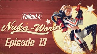 FALLOUT 4 NukaWorld 13  The Very Loud World of Refreshment [upl. by Hoyt293]