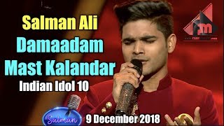 Salman Ali Damaadam Mast Kalandar  Indian Idol 10  9 December 2018 [upl. by Asselim]