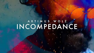 Incompedance Official Lyric Video  Artimus Wolz  CHAOS [upl. by Hannaj896]