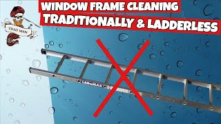 Window Frame Cleaning Traditionally  LADDERLESS [upl. by Ziana591]