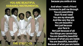 You Are Beautiful  The Stylistics  Karaoke  Instrumental  With Lyrics [upl. by Seldun]