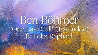 Ben Böhmer  One Last Call ft Felix Raphael Extended Official Visualiser [upl. by Greiner]