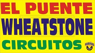 EL PUENTE DE WHEATSTONE EJERCICIOS RESUELTOS DE ELECTRODINÁMICA [upl. by Dede]