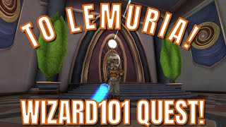 TO LEMURIA Wizard101 Lemuria Quest [upl. by Alor]