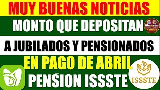 🤑🔴GRAN NOTICIA💎Este es el monto que depositan a jubilados y pensionados del ISSSTE en pago de abril [upl. by Rhtaeh]