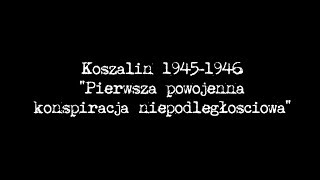 HISTORIE ZAPOMNIANE  FILM II  Koszalin 19451946 [upl. by Fleischer]