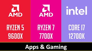 RYZEN 5 9600X vs RYZEN 7 7700X vs CORE I7 12700K [upl. by Jump]