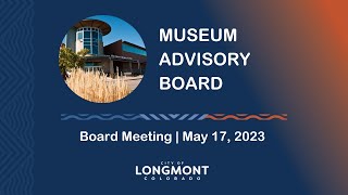 Museum Advisory Board Meeting May 17 2023 [upl. by Nelsen]