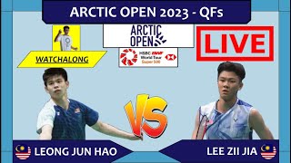 LEONG JUN HAO 🇲🇾 vs LEE ZII JIA 🇲🇾 LIVE Arctic Open 23 芬兰公开赛 QF  Darence Chan Watchalong [upl. by Halilak]