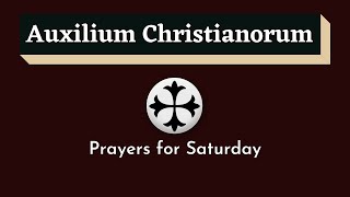 Auxilium Christianorum Daily Prayers for Saturday  Saturday Daily Prayers [upl. by Ecinahc]