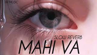 MAHI VA FULLSLOW REVERBSONG BY HR MUSIC [upl. by Innaig791]