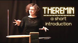 The theremin  A short introduction to a unique instrument [upl. by Bailey]