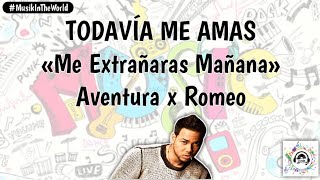 Aventura x Romero  Todavía Me Amas  «Me Extrañaras Mañana» Letra  Lyrics Aventura romeo [upl. by Dielle]